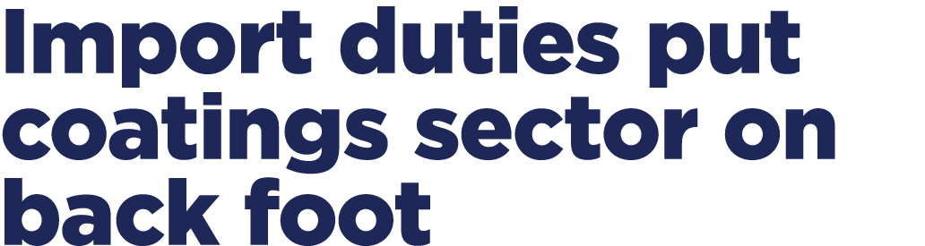 Import duties put coatings sector on back foot