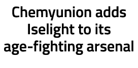 Chemyunion adds Iselight to its age-fighting arsenal