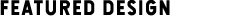 featured design