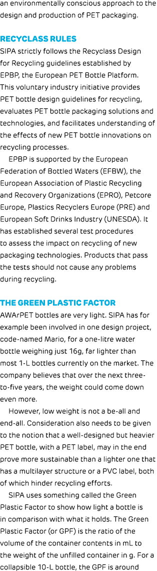 an environmentally conscious approach to the design and production of PET packaging. Recyclass rules SIPA strictly fo...