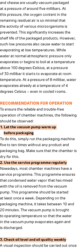 and cheese are usually vacuum packaged at a pressure of around five millibars. At this pressure, the oxygen content i...