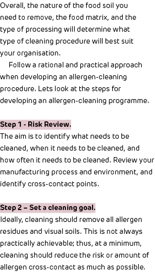 Overall, the nature of the food soil you need to remove, the food matrix, and the type of processing will determine w...