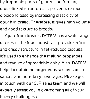hydrophobic parts of gluten and forming cross linked structures. It prevents carbon dioxide release by increasing ela...