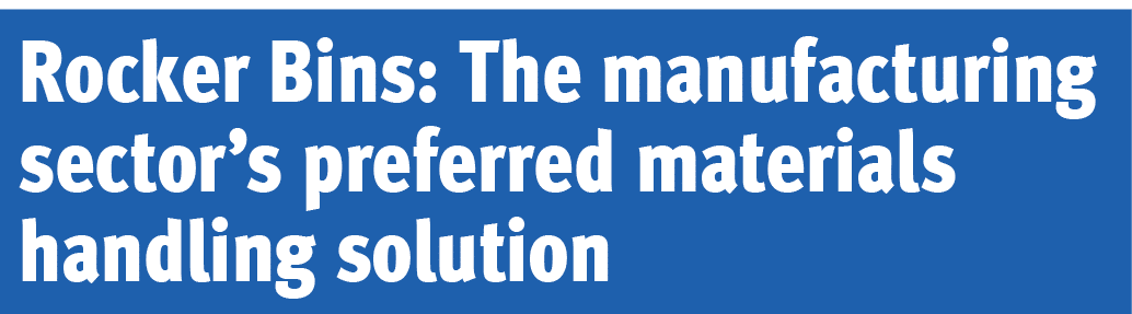 Rocker Bins: The manufacturing sector’s preferred materials handling solutio