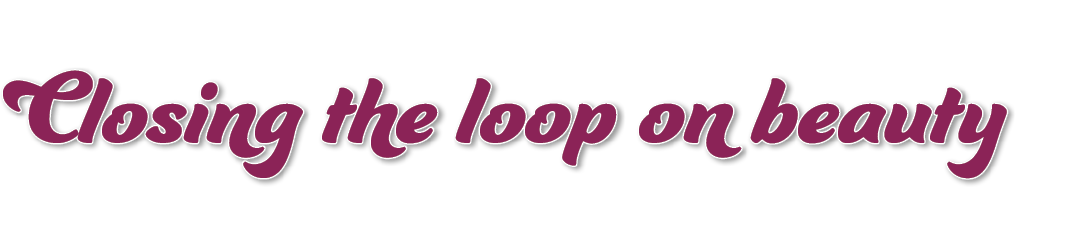 Closing the loop on beauty