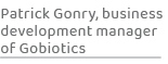 Patrick Gonry, business development manager of Gobiotic
