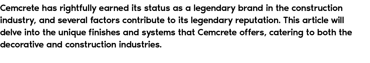 Cemcrete has rightfully earned its status as a legendary brand in the construction industry, and several factors cont...